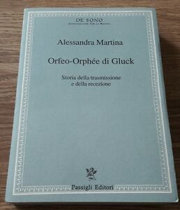 Orfeo-Orphee Di Gluck. Storia Della Trasmissione E Della Recezione Alessandra