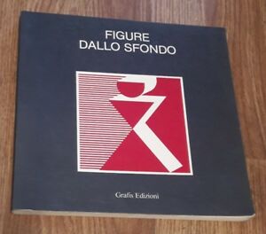 Figure Dallo Sfondo. Catalogo Mostra Ferrara Marilena Pasquali Grafis 1984