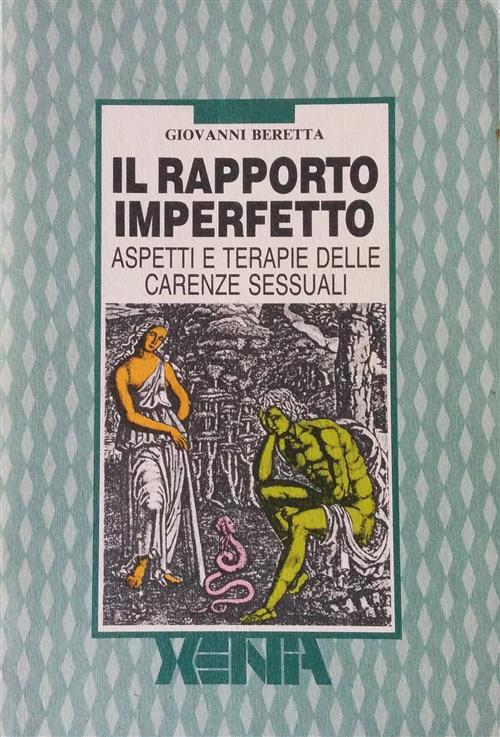Il Rapporto Imperfetto. Aspetti E Terapie Delle Carenze Sessuali Giovanni Bere