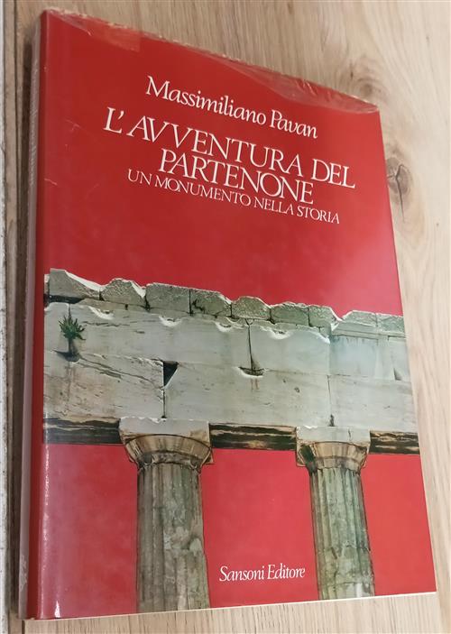 L'avventura Del Partenone. Un Monumento Nella Storia Massimiliano Pavan Sanson