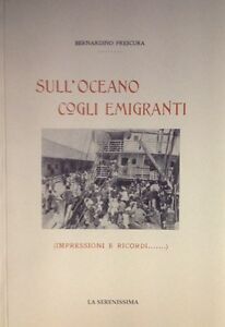 Sull'oceano Cogli Emigranti. Impressioni E Ricordi... Bernardino Frescura La S