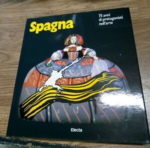 Spagna 75 Anni Di Protagonisti Nell Arte Electa