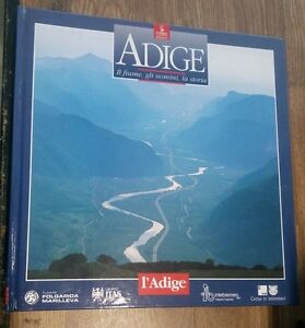 Adige Il Fiume, Gli Uomini, La Storia