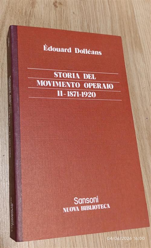 Storia Del Movimento Operaio. Volume 2 1871-1920 Edouard Dolleans Sansoni 1977