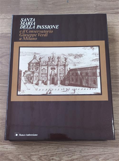 Santa Maria Della Passione E Il Conservatorio Giuseppe Verdi A Milano Angelo P