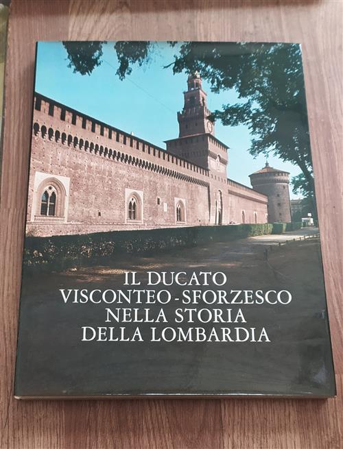Il Ducato Visconteo Sforzesco Nella Storia Della Lombardia Ferdinando Reggiori