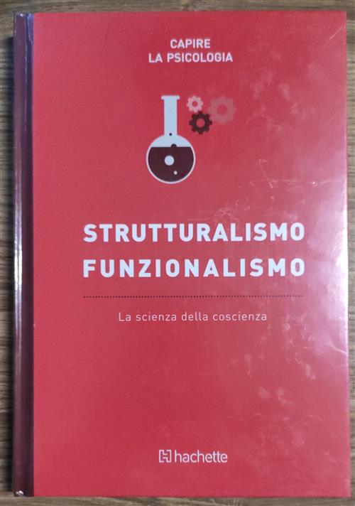 Strutturalismo, Funzionalismo. La Scienza Della Coscenza
