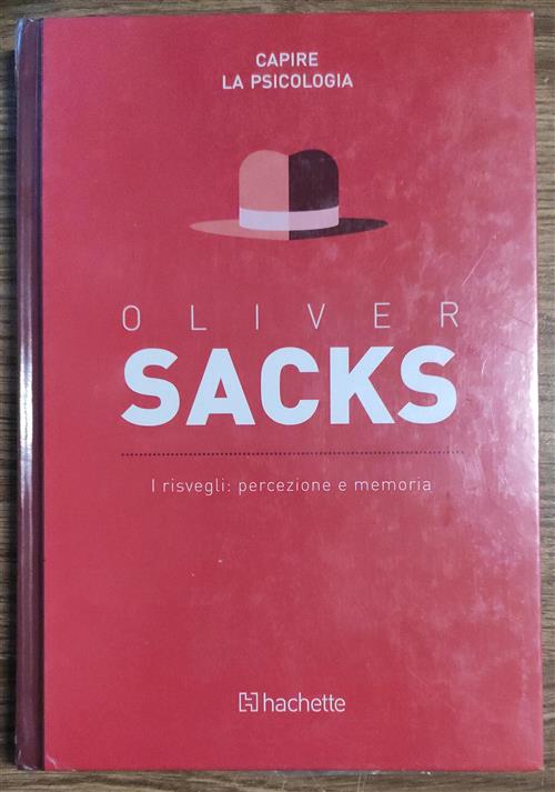 Oliver Sacks. I Risvegli: Percezione E Memoria