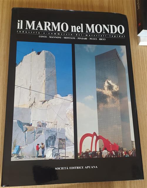 Il Marmo Nel Mondo. Industria E Commercio Dei Materiali Lapidei