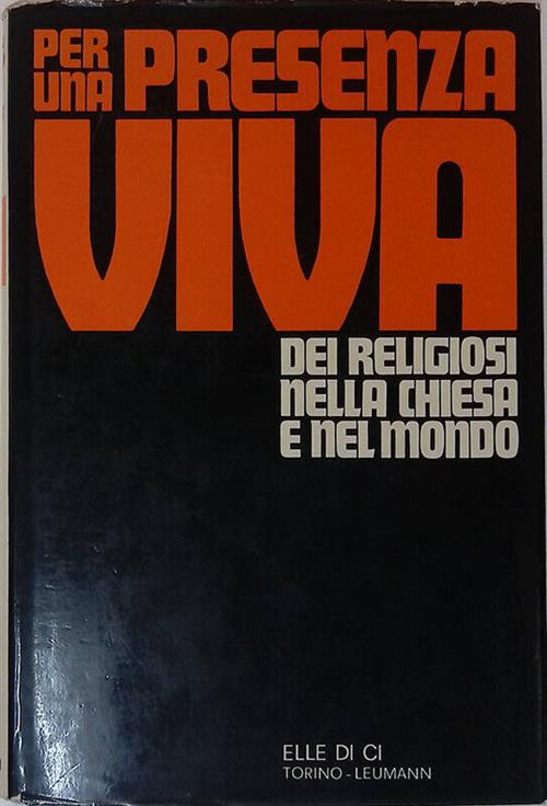 Per Una Presenza Viva Dei Religiosi Nella Chiesa E Nel Mondo