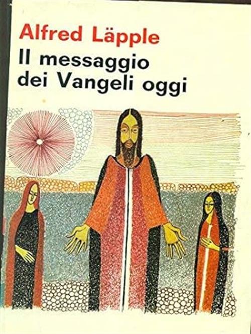 Il Messaggio Dei Vangeli Oggi