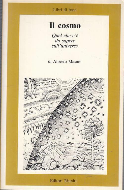 Il Cosmo. Quel Che C'è Da Sapere Sull'universo Alberto Masani Editori Riuniti