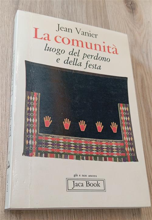 La Comunità Luogo Del Perdono E Della Festa Jean Vanier Jaca Book 1980