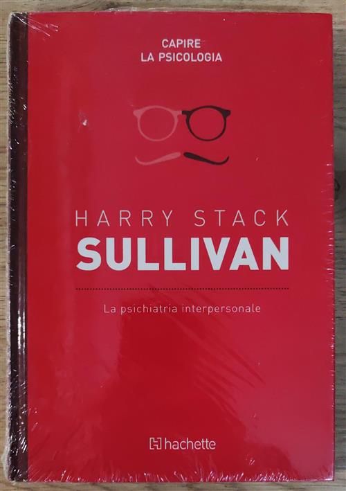 Harry Stack Sullivan. La Psichiatria Interpersonale Capire La Psicologia Hache