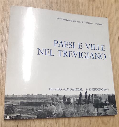 Paesi E Ville Nel Trevigiano Sergio Colussi Ente Provinciale Per Il Turismo 19