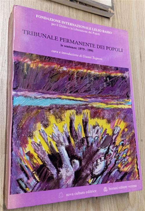 Tribunale Permanente Dei Popoli Le Sentenze 1979-1991 Gianni Tognoni Nova Cult