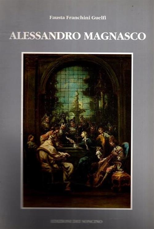 Alessandro Magnasco Fausta Franchini Guelfi Edizioni Dei Soncino 1991