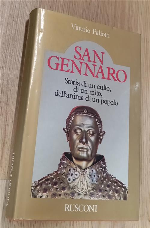 San Gennaro. Storia Di Un Culto, Di Un Mito, Dell'anima Di Un Popolo Vittorio