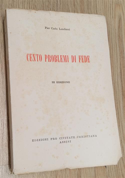 Cento Problemi Di Fede Pier Carlo Landucci Edizioni Pro Civitate Christiana 19