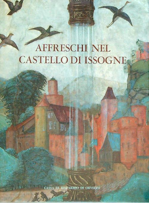 Affreschi Nel Castello Di Issogne Andreina Griseri Cassa Di Risparmio Di Chiet