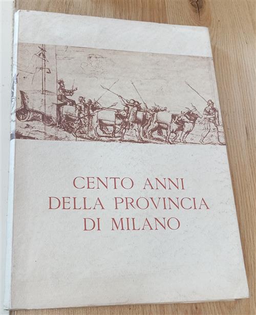 Cento Anni Della Provincia Di Milano Amilcare Pizzi 1959