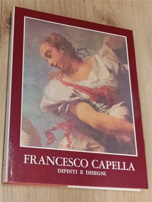 Francesco Capella. Dipinti E Disegni Ugo Ruggeri Monumenta Bergomensia 1977