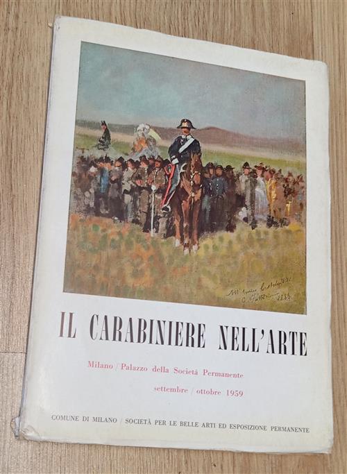 Il Carabiniere Nell'arte. Settembre Ottobre 1959 Palazzo Della Società Permane