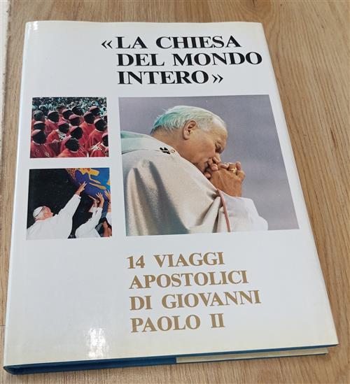 La Chiesa Del Mondo Intero. 14 Viaggi Apostolici Di Giovanni Paolo Ii Ares 198