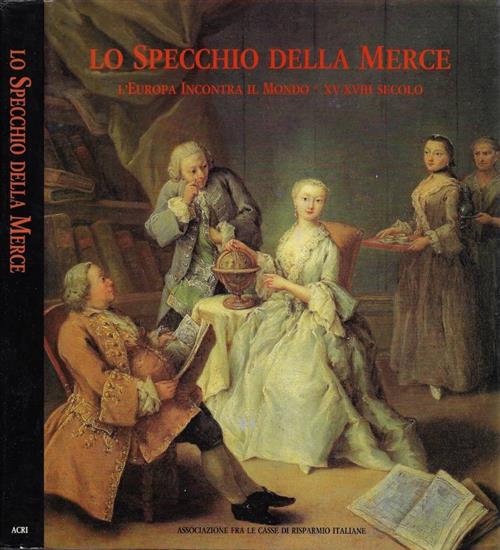 Lo Specchio Della Merce. L'europa Incontra Il Mondo Giorgio Taborelli Associaz