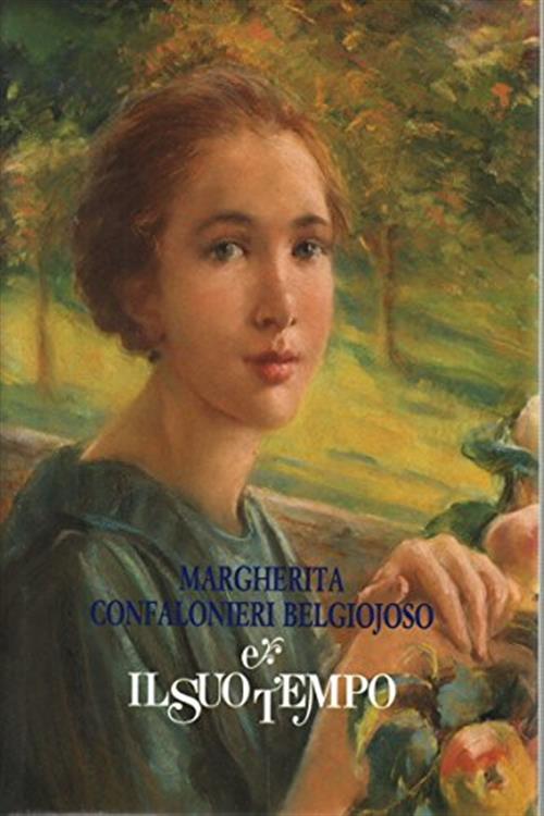 Margherita Confalonieri Belgiojoso E Il Suo Tempo Sergio Rebora Banca Lombarda