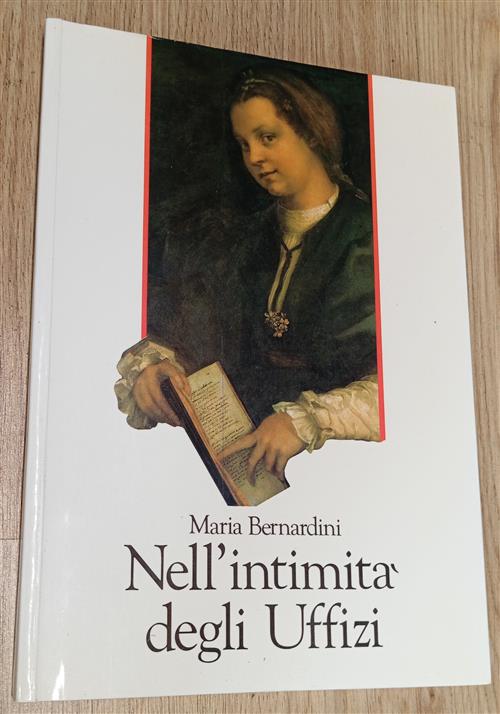 Nell'intimità Degli Uffizi Maria Bernardini Diana Editrice 1989