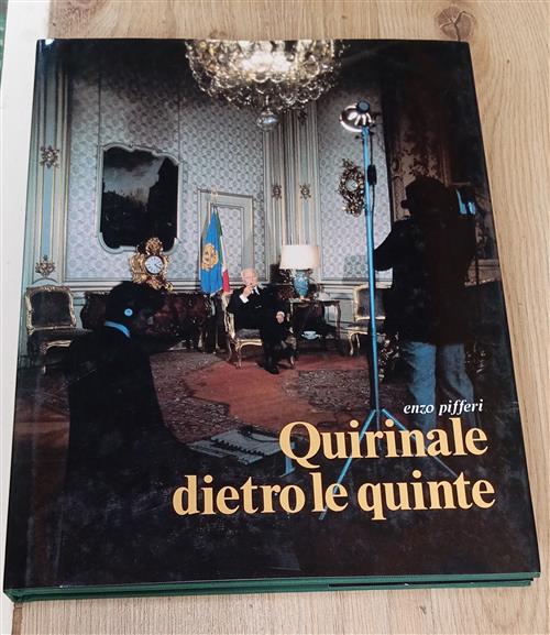 Quirinale Dietro Le Quinte Enzo Pifferi Editirce Epi 1984