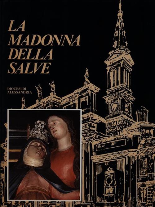 La Madonna Della Salve Renato Lanza Vecchia Diocesi Di Alessandria 1989