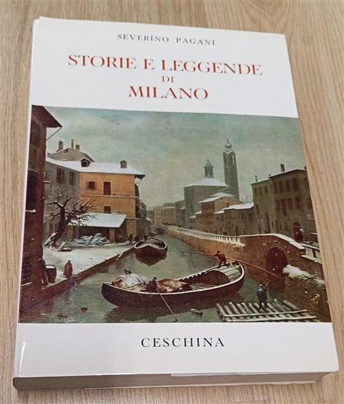 Storie E Leggende Di Milano Severino Pagani Ceschina Editore 1970
