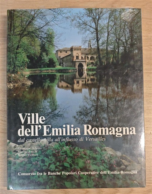 Ville Dell'emilia Romagna. Dal Castellovilla All'infisso Di Versailles Giusepp