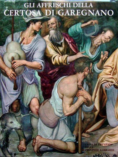 Gli Affreschi Della Certosa Di Garegnano Mina Gregori Cassa Di Risparmio 1970