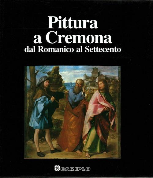 Pittura A Cremona Dal Romanico Al Settecento Mina Gregori Cariplo 1990