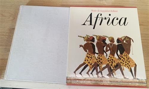 Africa. Storie Di Viaggiatori Italiani Electa 1986