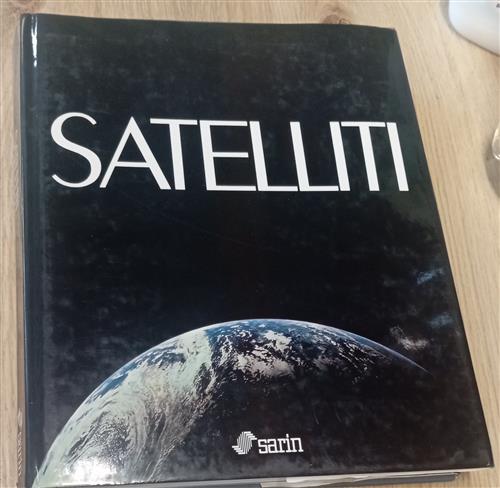 Satelliti. La Conquista Dello Spazio Sarin 1984