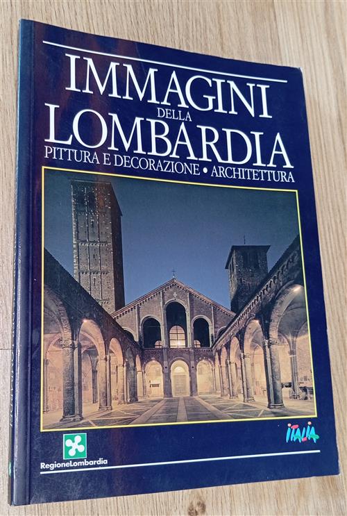 Immagini Della Lombardia. Pittura E Decorazione, Architettura Regione Lombardi