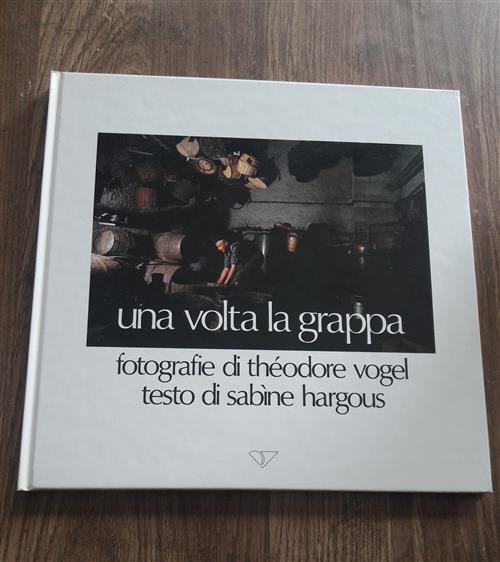 Una Volta La Grappa Sabine Hargous, Theodore Vogel Priuli E Verducca 1981