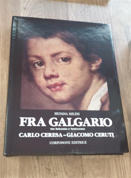 Fra Galgario. Tra Seicento E Settecento. Carlo Ceresa - Giacomo Ceruti