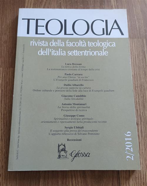 Teologia. Rivista Della Facoltà Teologica Dell'italia Settentrionale 2/2016