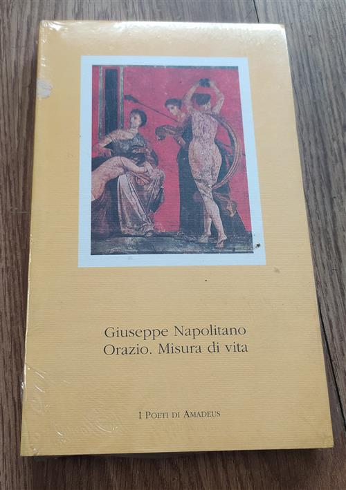 Orazio. Misura Di Vita