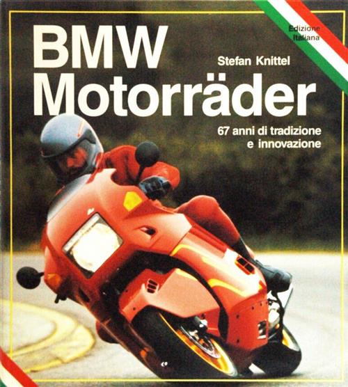Bmw Motorrader. 67 Anni Di Tradizione E Innovazione Stefan Knittel Semelfim 19