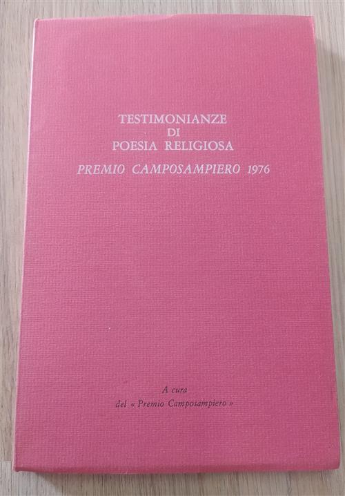 Testimonianze Di Poesia Religiosa. Premio Camposampiero 1976