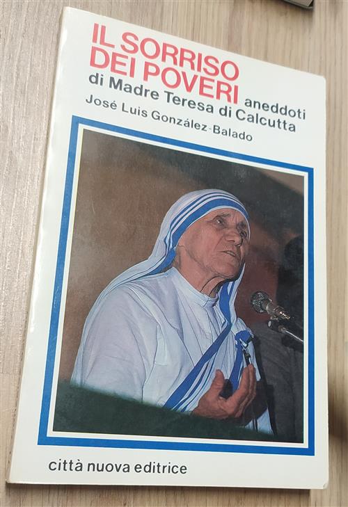 Il Sorriso Dei Poveri. Anedotti Di Madre Teresa Di Calcutta