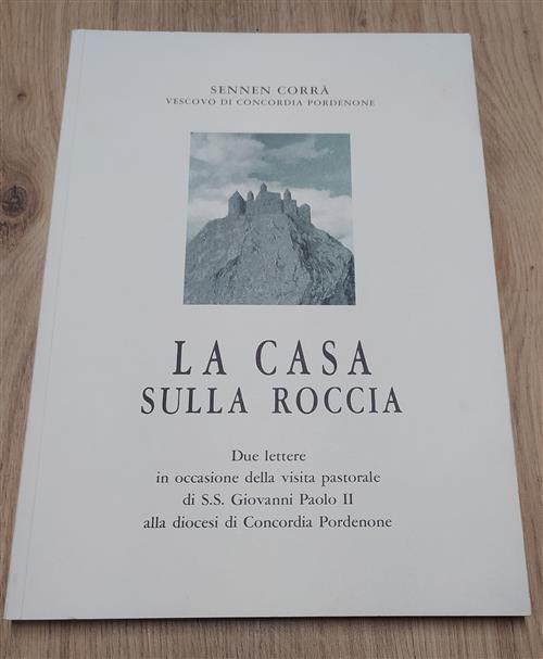 La Casa Sulla Roccia. Due Lettere In Occasione Della Visita Pastorale Di S.S. Giovanni Paolo Ii