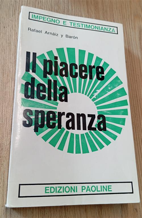 Il Piacere Della Speranza Rafael Arnaiz Y Baron Edizioni Paoline 1967
