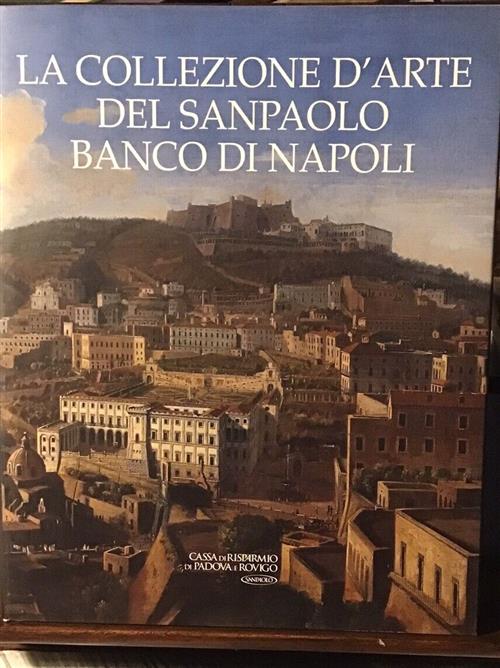 La Collezione D'arte Del Sanpaolo Banco Di Napoli Anna Coliva Cassa Di Risparm
